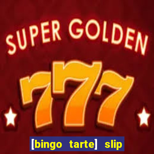 [bingo tarte] slip & stop 1988 part 1